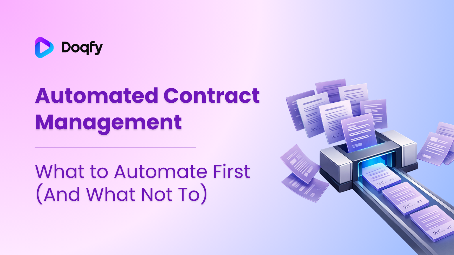 Automated Contract Management: What to Automate First (And What Not To)