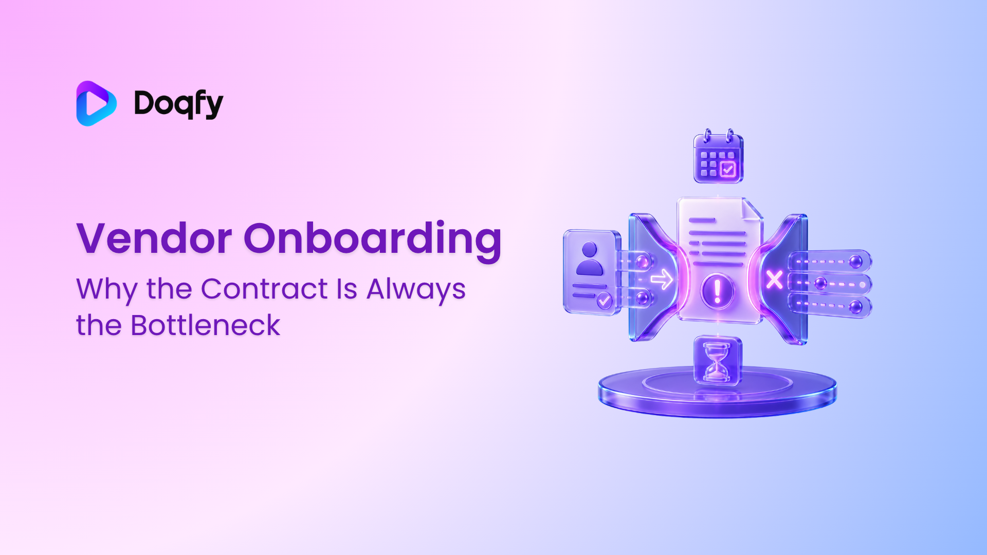 Vendor Onboarding and the Contract Bottleneck: Why Procurement Teams Lose Weeks Before Work Even Starts